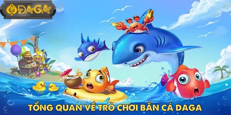 Bắn cá Daga là tựa game kết hợp giữa giải trí và cơ hội thưởng lớn