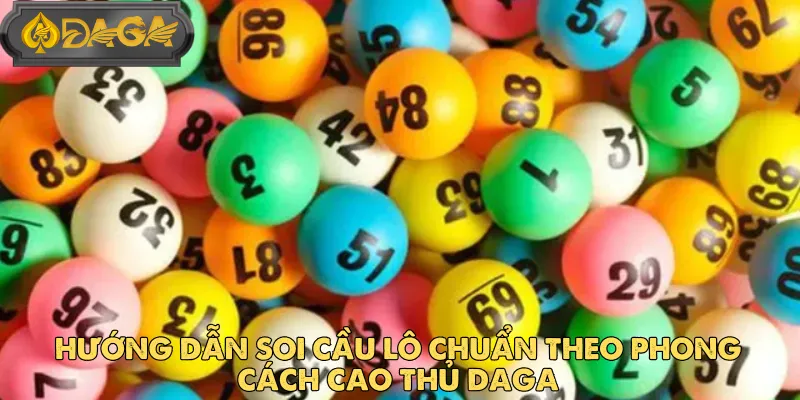 Cao Thủ Soi Cầu DAGA Chia Sẻ Kinh Nghiệm Dự Đoán Lô Đề