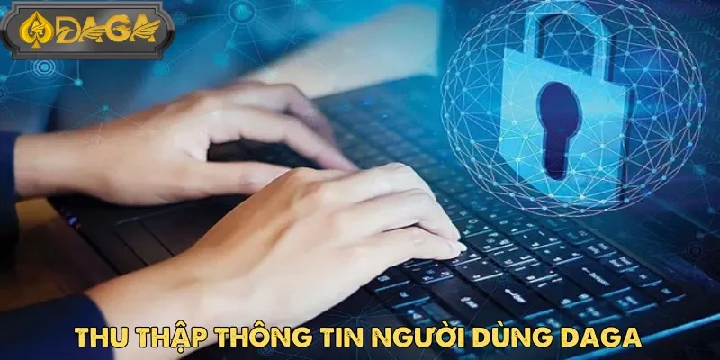 Chính sách bảo mật Daga thu thập dữ liệu cần thiết để xác minh danh tính