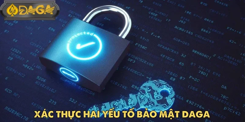 Tăng cường chính sách bảo mật daga với xác thực hai yếu tố (2FA)
