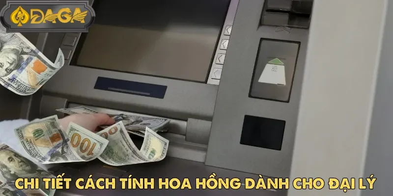 Đại lý Daga và cách tính hoa hồng chính xác cho cộng tác viên mới