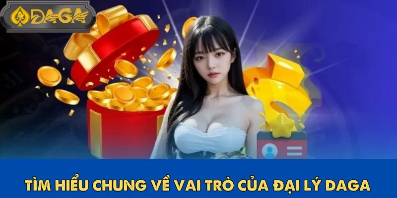 Đại lý Daga có vai trò kết nối người chơi với nền tảng cá cược trực tuyến