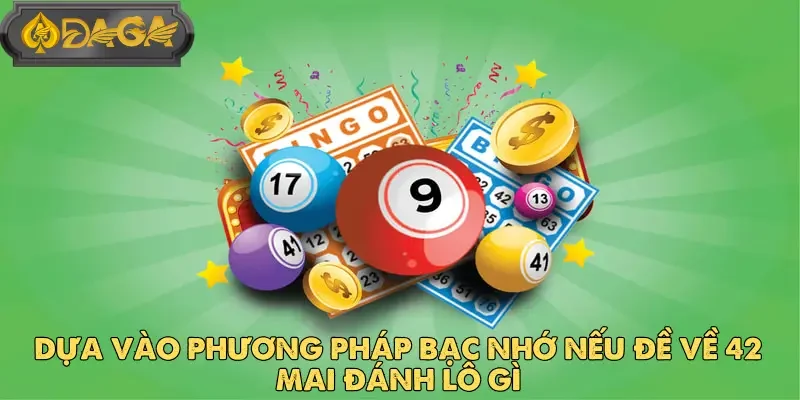 Đề Về 42 Mai Đánh Lô Gì - Mẹo Chọn Số Nhanh Và Hiệu Quả