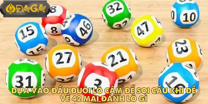 Đề Về 42 Mai Đánh Lô Gì - Mẹo Chọn Số Nhanh Và Hiệu Quả