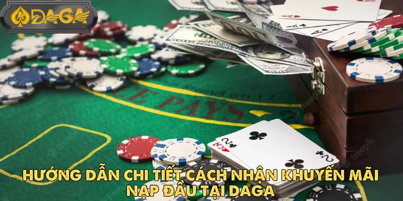 Khuyến Mãi Nạp Đầu DAGA – Bước Đệm Vàng Cho Người Mới