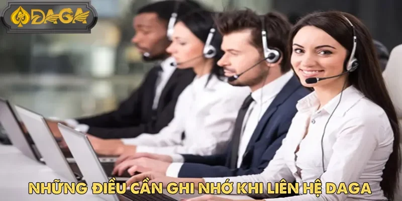 Liên hệ Daga và một số điểm lưu ý để quá trình diễn ra suôn sẻ hơn