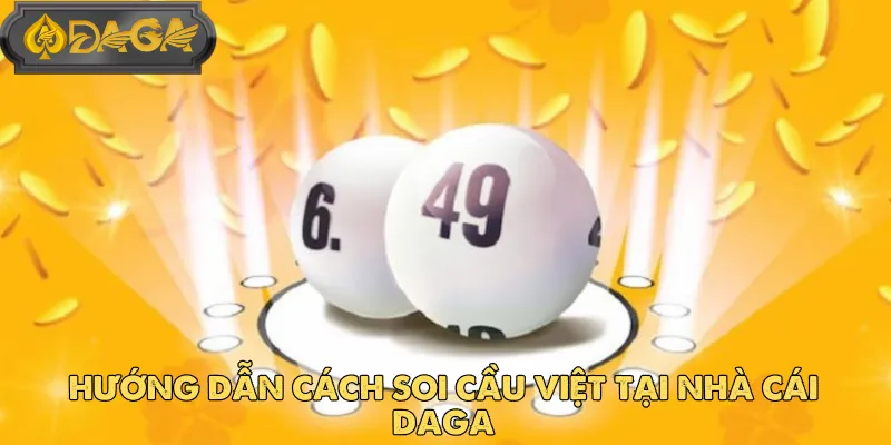 Soi Cầu Việt - Tăng Cơ Hội Trúng Lô Với DAGA