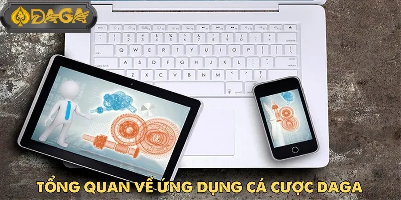 Tải app Daga - Nền tảng cá cược trực tuyến vận hành ổn định nhất 2025